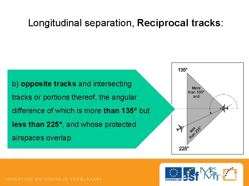 Longitudinal separation, Reciprocal tracks: b) opposite tracks and intersecting tracks or portions thereof, the