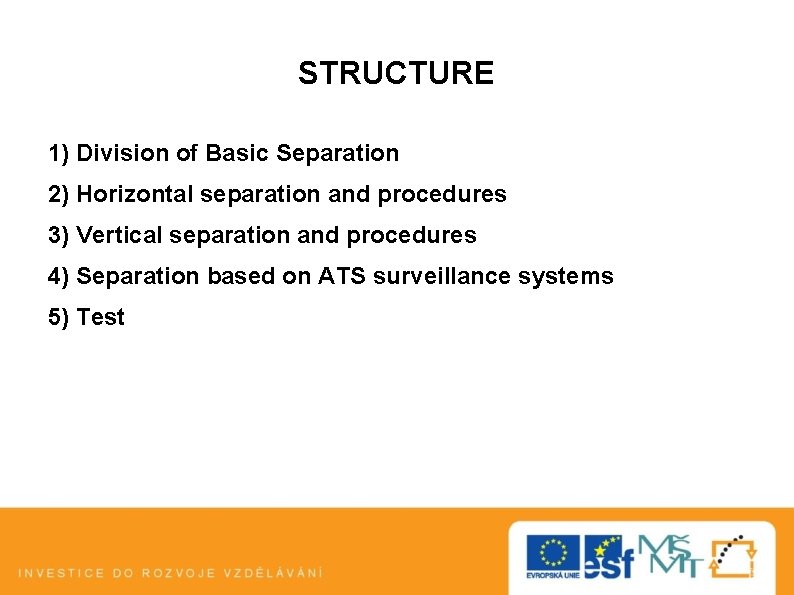 STRUCTURE 1) Division of Basic Separation 2) Horizontal separation and procedures 3) Vertical separation