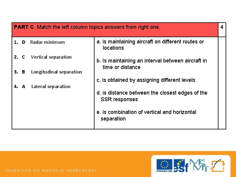 PART C. Match the left column topics answers from right one. 1. D Radar