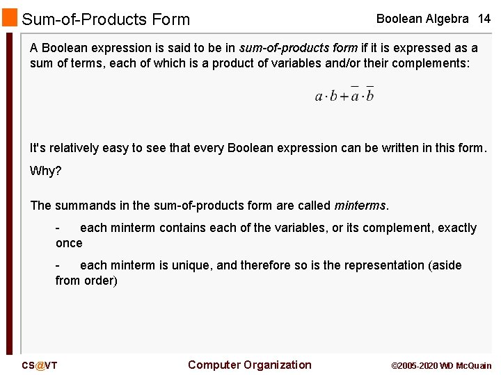 Sum-of-Products Form Boolean Algebra 14 A Boolean expression is said to be in sum-of-products