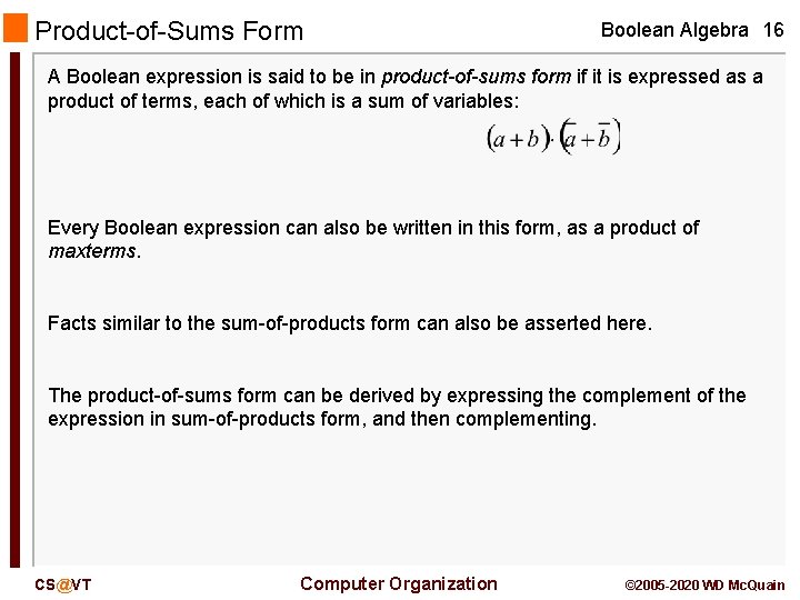 Product-of-Sums Form Boolean Algebra 16 A Boolean expression is said to be in product-of-sums