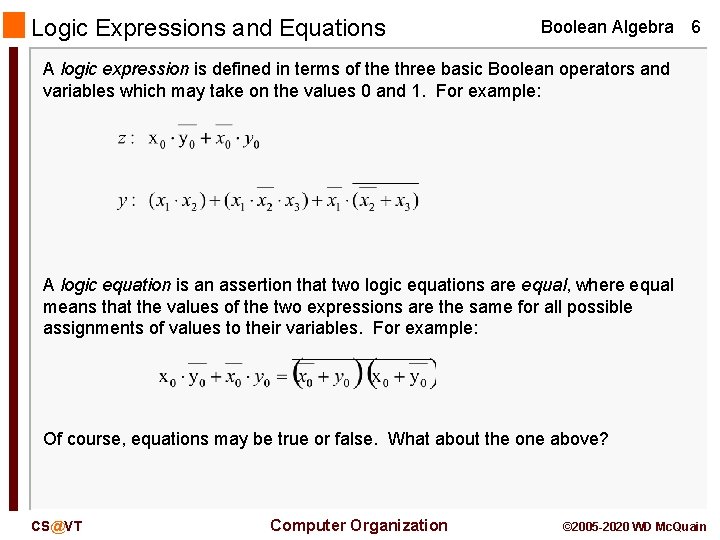 Logic Expressions and Equations Boolean Algebra 6 A logic expression is defined in terms