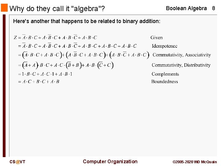 Why do they call it "algebra"? Boolean Algebra 8 Here's another that happens to