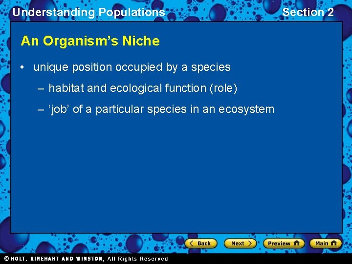 Understanding Populations An Organism’s Niche • unique position occupied by a species – habitat