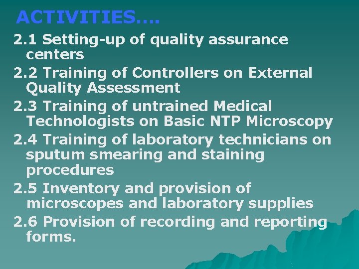 ACTIVITIES…. 2. 1 Setting-up of quality assurance centers 2. 2 Training of Controllers on