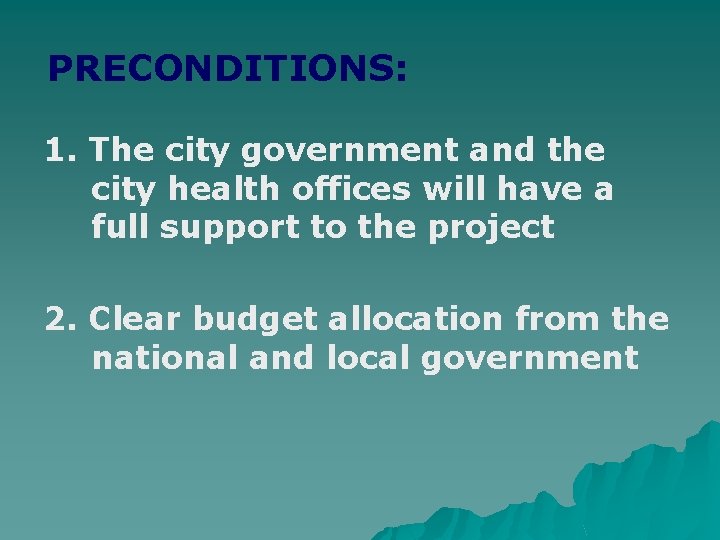 PRECONDITIONS: 1. The city government and the city health offices will have a full