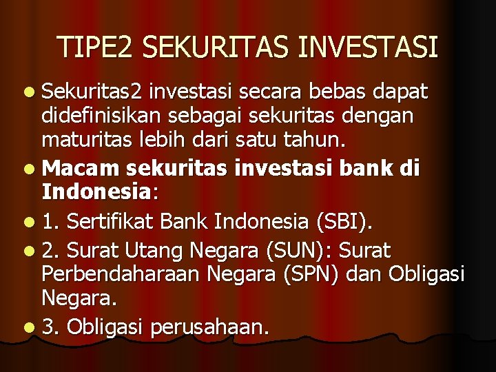 TIPE 2 SEKURITAS INVESTASI l Sekuritas 2 investasi secara bebas dapat didefinisikan sebagai sekuritas