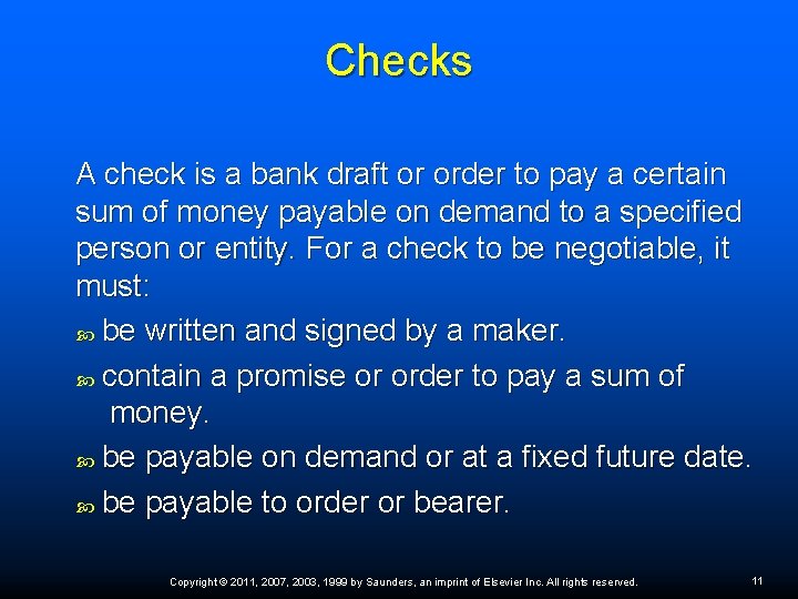 Checks A check is a bank draft or order to pay a certain sum