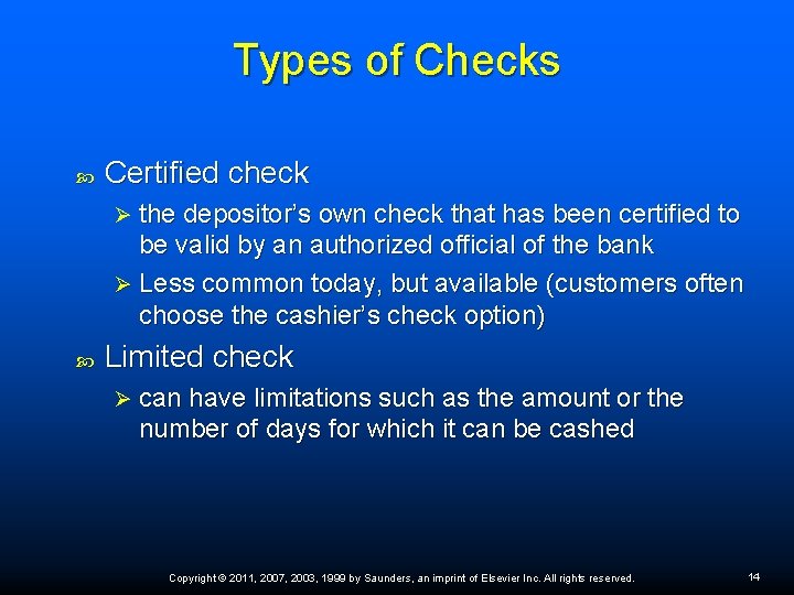 Types of Checks Certified check the depositor’s own check that has been certified to