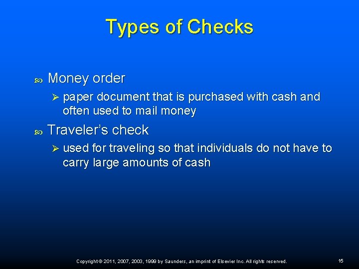 Types of Checks Money order Ø paper document that is purchased with cash and