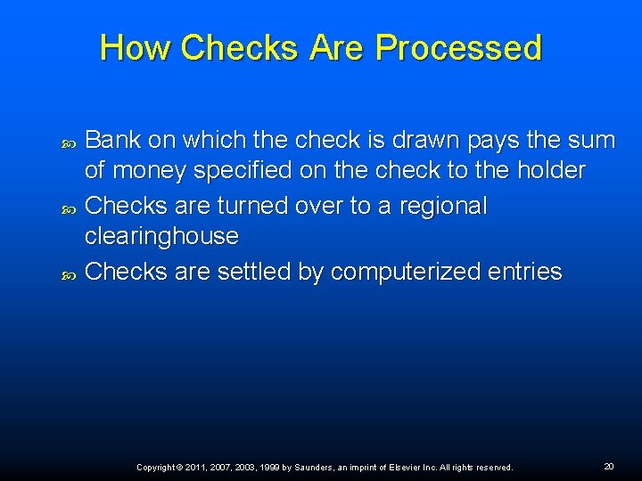 How Checks Are Processed Bank on which the check is drawn pays the sum