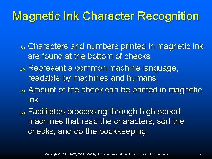 Magnetic Ink Character Recognition Characters and numbers printed in magnetic ink are found at