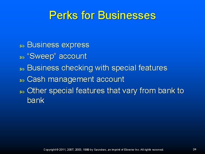 Perks for Businesses Business express “Sweep” account Business checking with special features Cash management