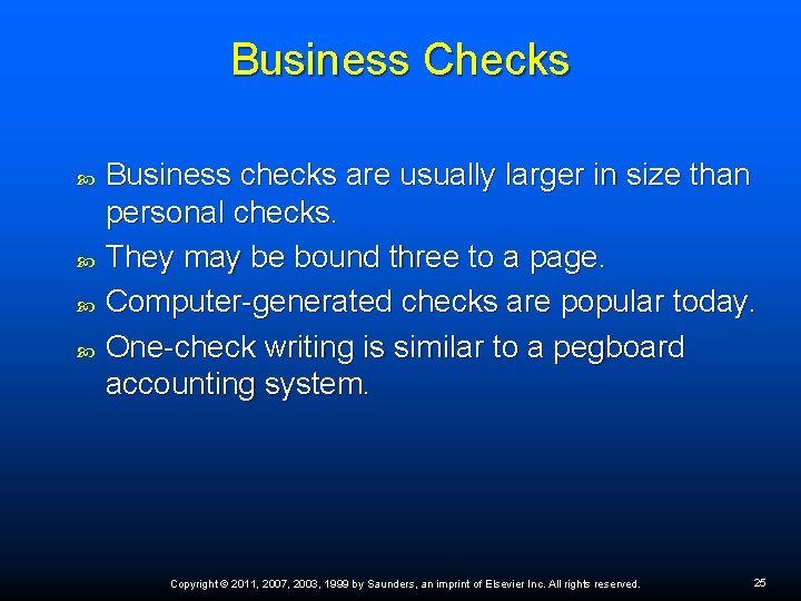 Business Checks Business checks are usually larger in size than personal checks. They may