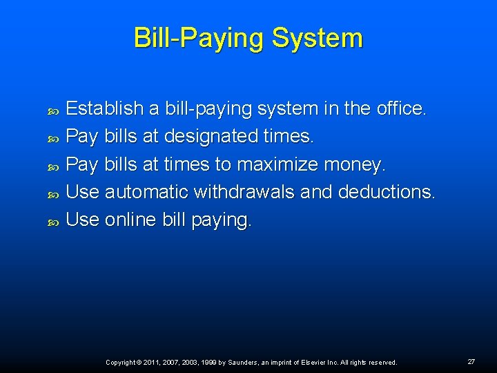 Bill-Paying System Establish a bill-paying system in the office. Pay bills at designated times.