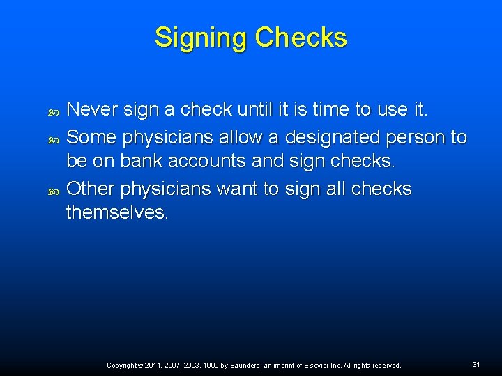 Signing Checks Never sign a check until it is time to use it. Some