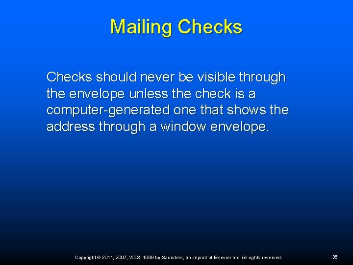 Mailing Checks should never be visible through the envelope unless the check is a