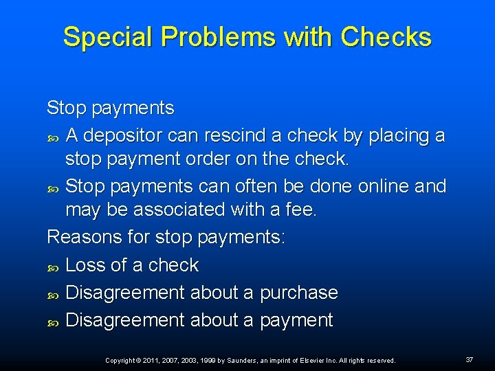 Special Problems with Checks Stop payments A depositor can rescind a check by placing