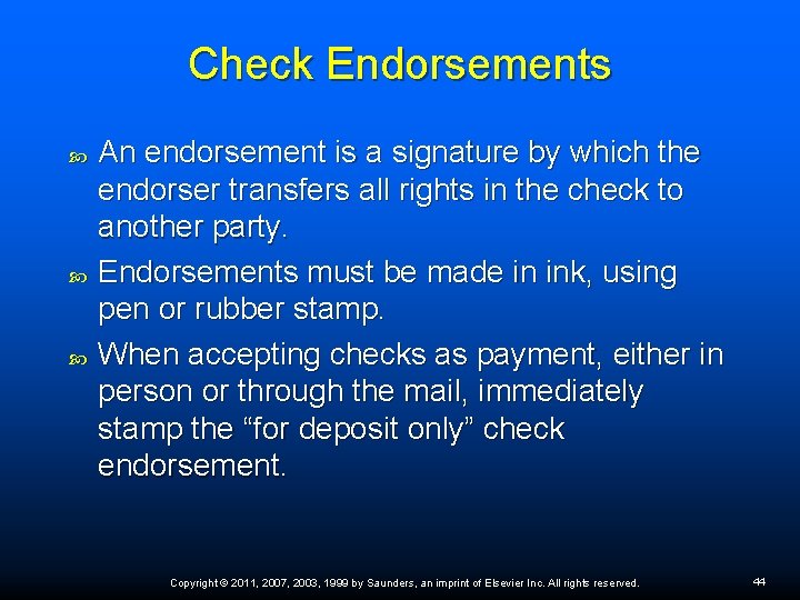 Check Endorsements An endorsement is a signature by which the endorser transfers all rights