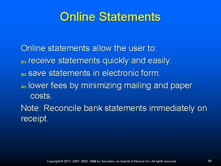 Online Statements Online statements allow the user to: receive statements quickly and easily. save