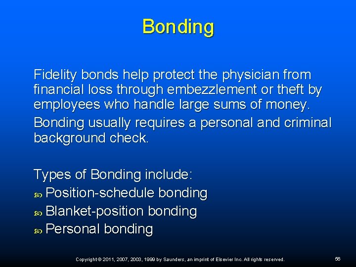 Bonding Fidelity bonds help protect the physician from financial loss through embezzlement or theft