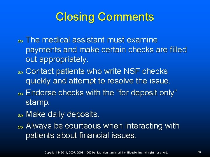 Closing Comments The medical assistant must examine payments and make certain checks are filled