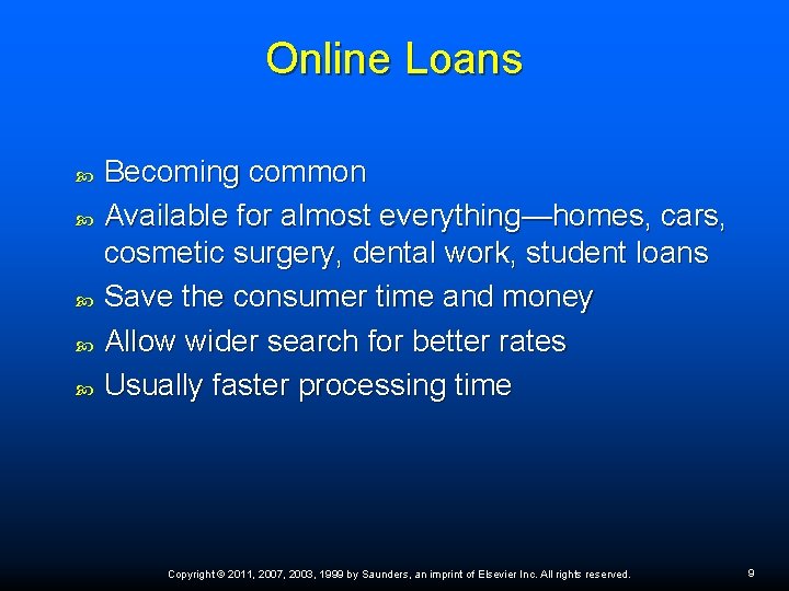 Online Loans Becoming common Available for almost everything—homes, cars, cosmetic surgery, dental work, student