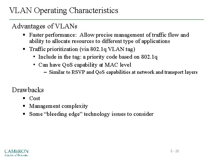 VLAN Operating Characteristics Advantages of VLANs § Faster performance: Allow precise management of traffic
