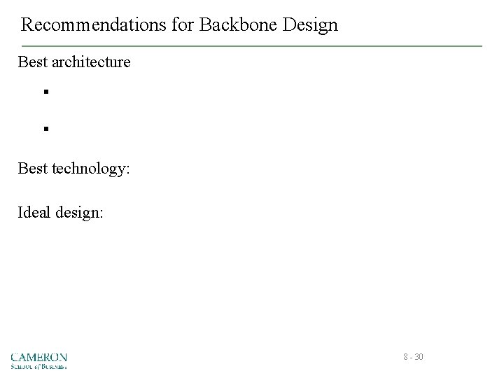 Recommendations for Backbone Design Best architecture § § Best technology: Ideal design: 8 -