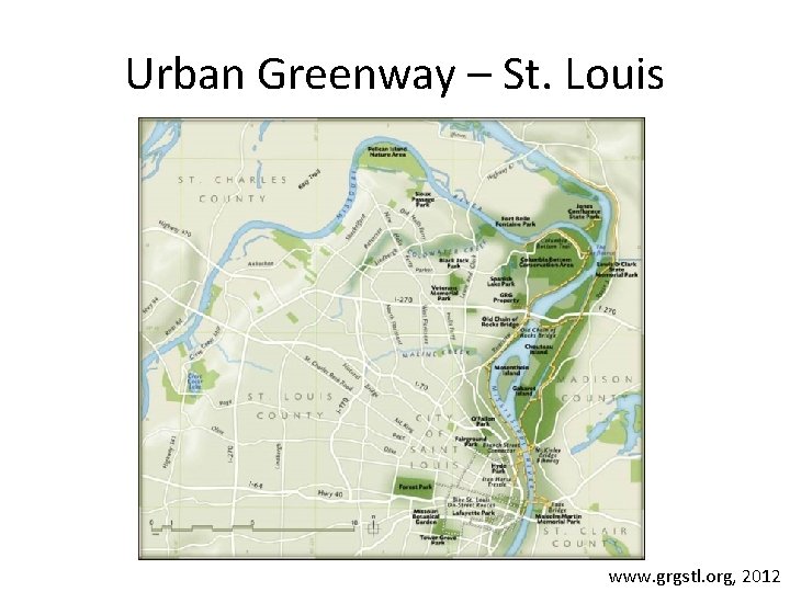 Urban Greenway – St. Louis www. grgstl. org, 2012 