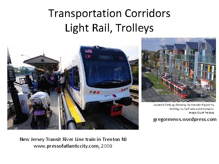Transportation Corridors Light Rail, Trolleys gregormews. wordpress. com New Jersey Transit River Line train