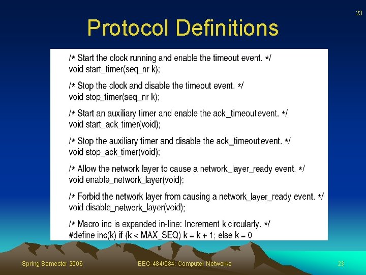 23 Protocol Definitions Spring Semester 2006 EEC-484/584: Computer Networks 23 