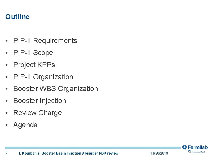 Outline • PIP-II Requirements • PIP-II Scope • Project KPPs • PIP-II Organization •