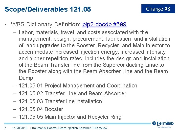 Scope/Deliverables 121. 05 Charge #3 • WBS Dictionary Definition: pip 2 -docdb #599 –