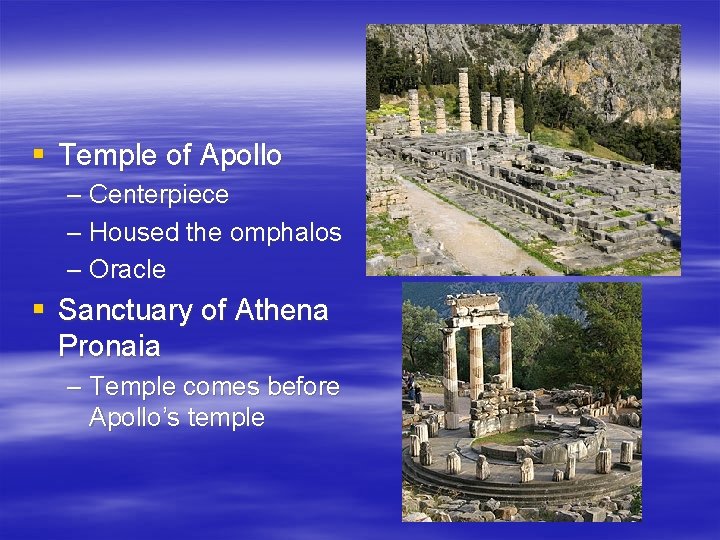 § Temple of Apollo – Centerpiece – Housed the omphalos – Oracle § Sanctuary