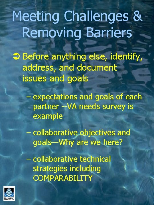 Meeting Challenges & Removing Barriers Ü Before anything else, identify, address, and document issues