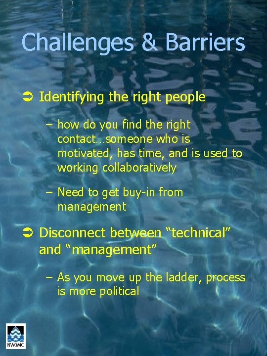 Challenges & Barriers Ü Identifying the right people – how do you find the