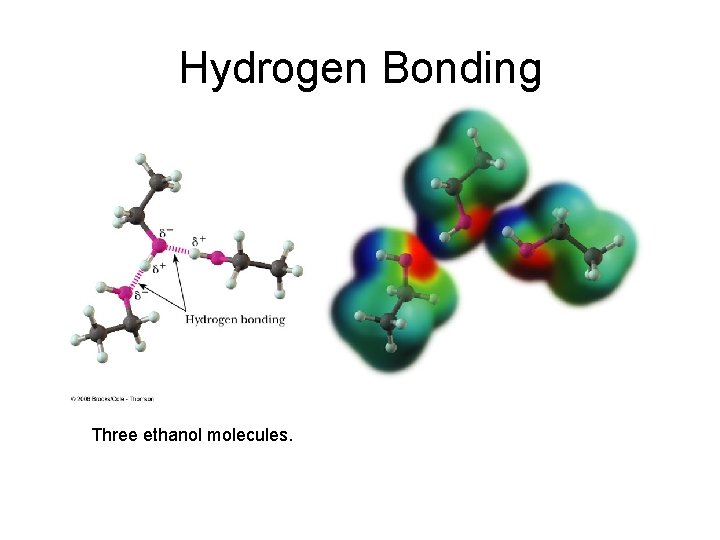 Hydrogen Bonding Three ethanol molecules. 
