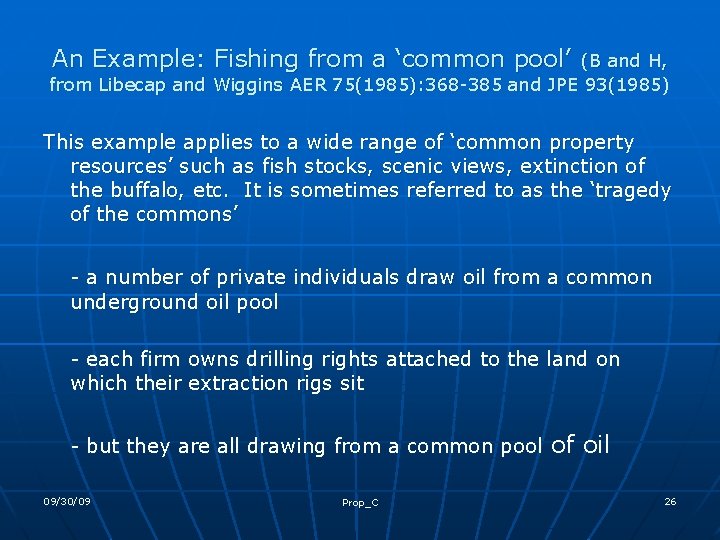 An Example: Fishing from a ‘common pool’ (B and H, from Libecap and Wiggins