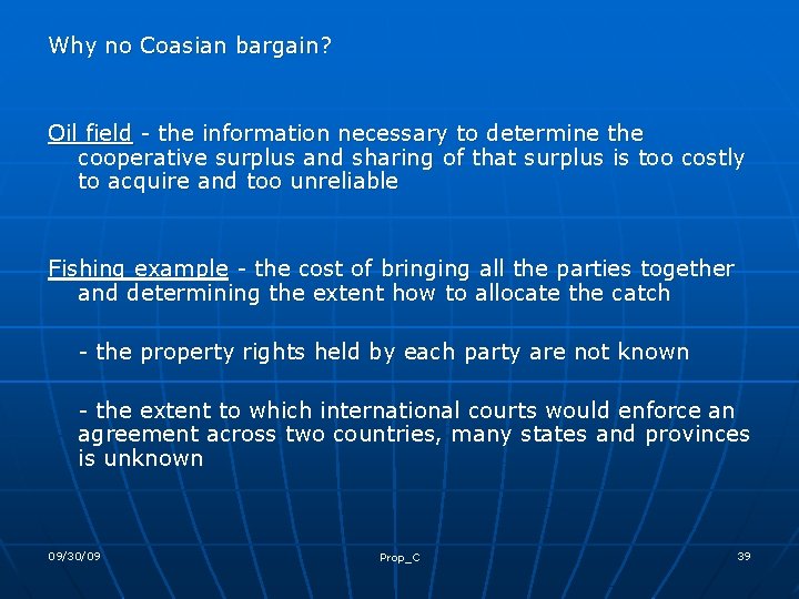 Why no Coasian bargain? Oil field - the information necessary to determine the cooperative