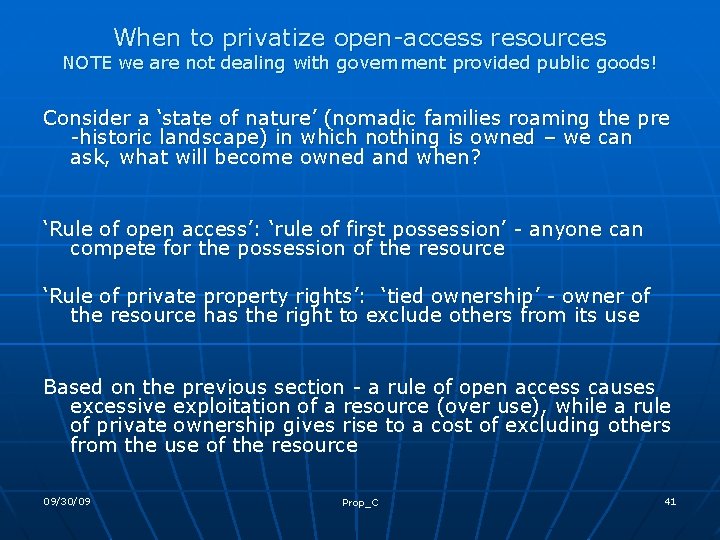 When to privatize open-access resources NOTE we are not dealing with government provided public