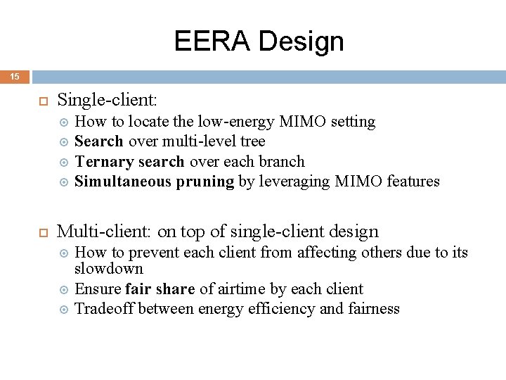 EERA Design 15 Single-client: How to locate the low-energy MIMO setting Search over multi-level