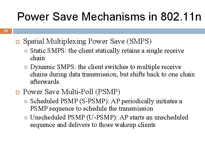 Power Save Mechanisms in 802. 11 n 29 Spatial Multiplexing Power Save (SMPS) Static