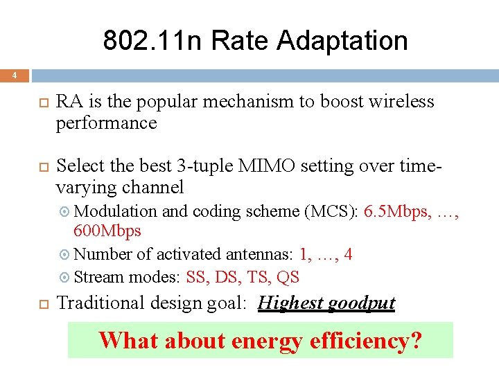802. 11 n Rate Adaptation 4 RA is the popular mechanism to boost wireless