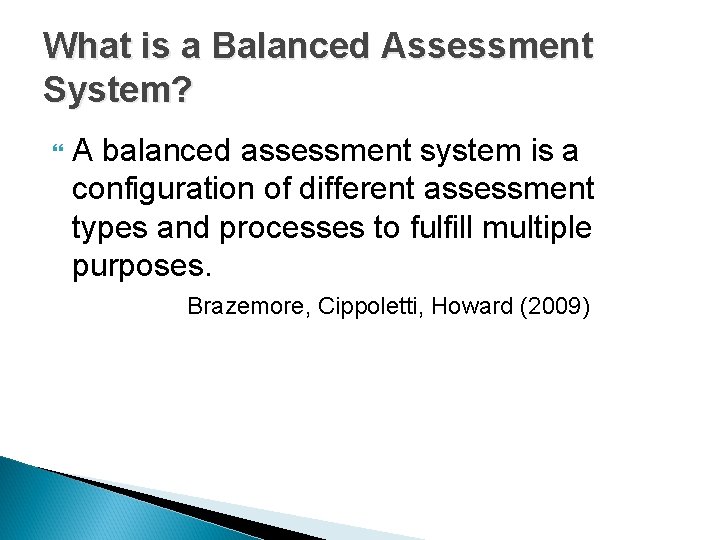 What is a Balanced Assessment System? A balanced assessment system is a configuration of What is a Balanced Assessment System? A balanced assessment system is a configuration of
