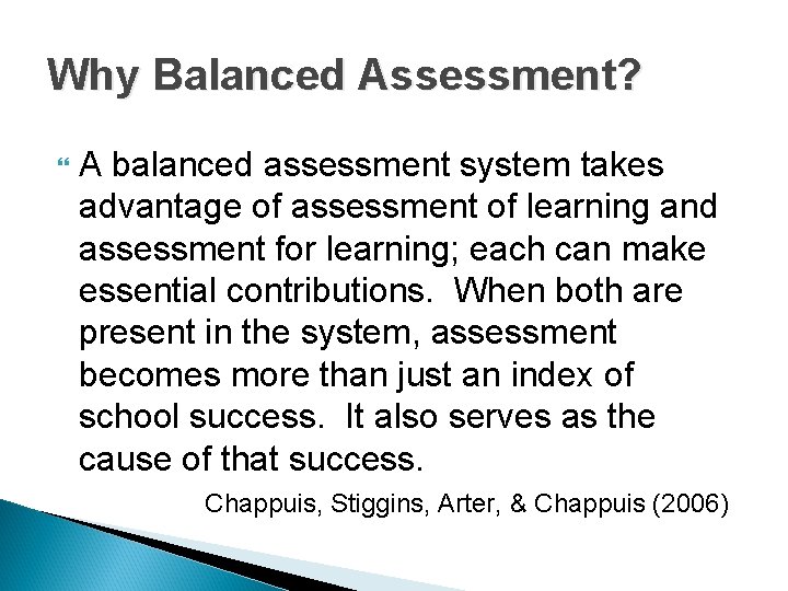Why Balanced Assessment? A balanced assessment system takes advantage of assessment of learning and Why Balanced Assessment? A balanced assessment system takes advantage of assessment of learning and
