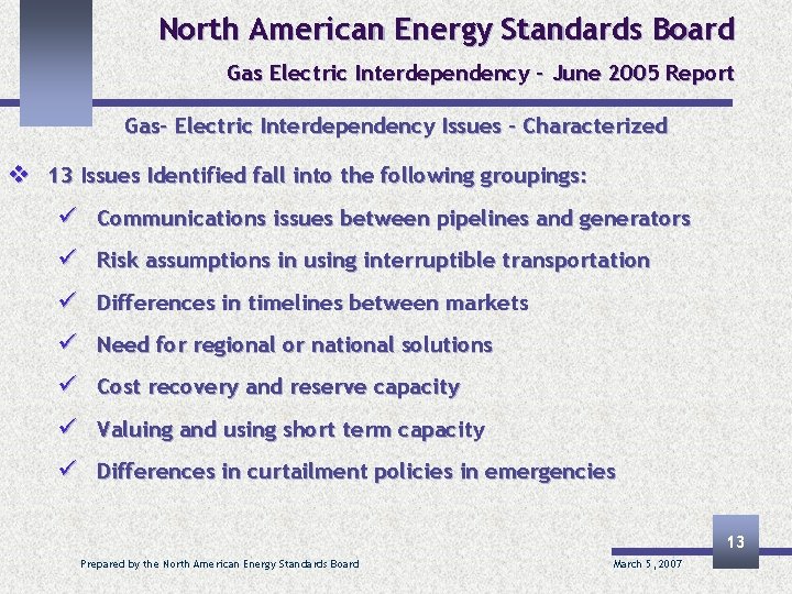 North American Energy Standards Board Gas Electric Interdependency – June 2005 Report Gas- Electric