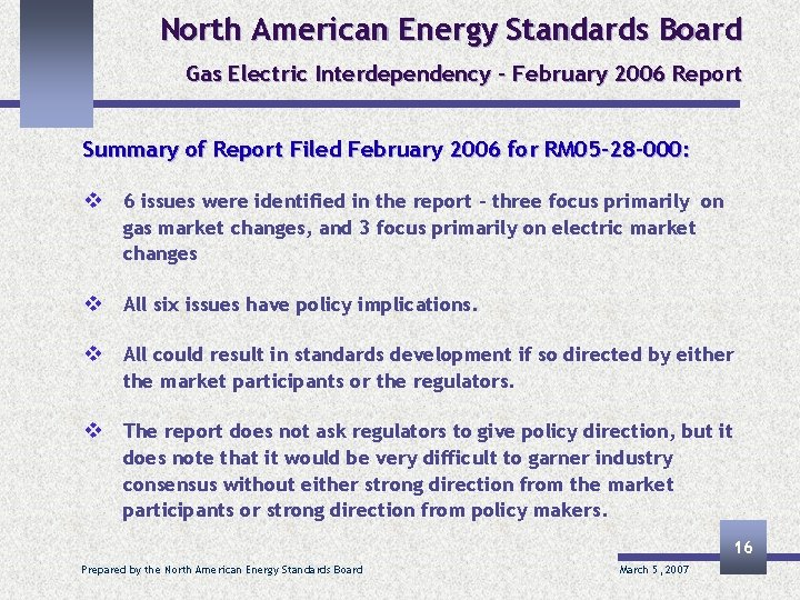 North American Energy Standards Board Gas Electric Interdependency – February 2006 Report Summary of