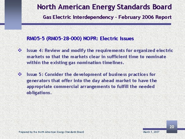 North American Energy Standards Board Gas Electric Interdependency – February 2006 Report RM 05