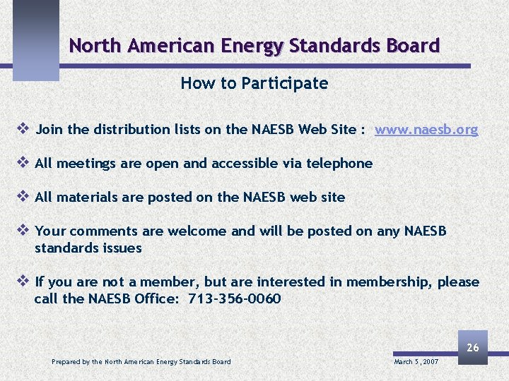 North American Energy Standards Board How to Participate v Join the distribution lists on
